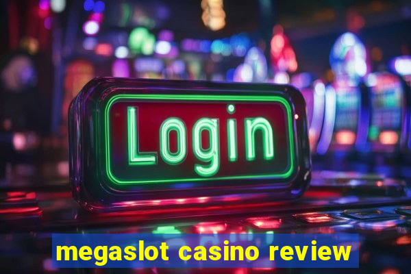 megaslot casino review